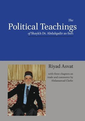 The Political Teachings of Shaykh Dr. Abdalqadir as-Sufi 1