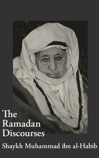 bokomslag The Ramadan Discourses of Shaykh Muhammad ibn al-Habib