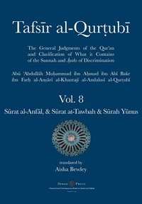 bokomslag Tafsir al-Qurtubi Vol. 8 S&#363;rat al-Anf&#257;l - Booty, S&#363;rat at-Tawbah - Repentance & S&#363;rah Y&#363;nus - Jonah