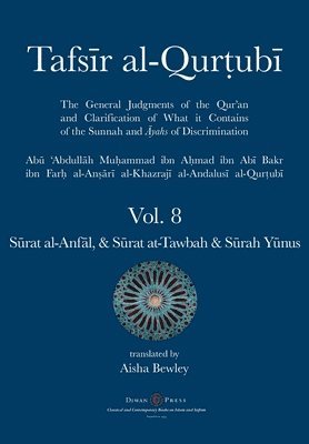 bokomslag Tafsir al-Qurtubi Vol. 8 S&#363;rat al-Anf&#257;l - Booty, S&#363;rat at-Tawbah - Repentance & S&#363;rah Y&#363;nus - Jonah