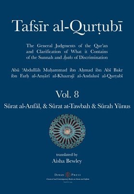 bokomslag Tafsir al-Qurtubi Vol. 8 S?rat al-Anf?l - Booty, S?rat at-Tawbah - Repentance & S?rah Y?nus - Jonah