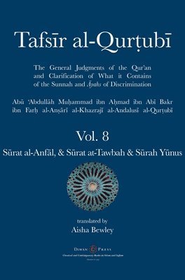 bokomslag Tafsir al-Qurtubi Vol. 8 S&#363;rat al-Anf&#257;l - Booty, S&#363;rat at-Tawbah - Repentance & S&#363;rah Y&#363;nus - Jonah