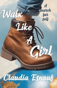 bokomslag Walk Like A Girl: A Search For Self