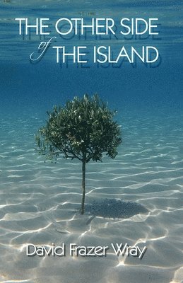 The Other Side Of The Island: Love, loss and laughter on a Greek island 1