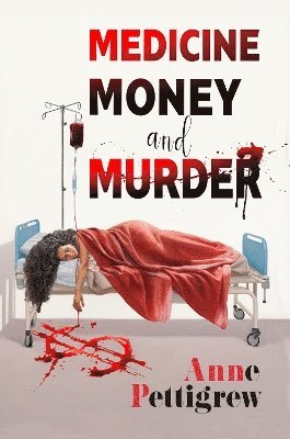 Anne Pettigrew - Medicine Money And Murder, Häftad