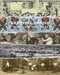 bokomslag Bremhill Parish through the Ages