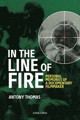 Antony Thomas - In the Line of Fire, Inbunden