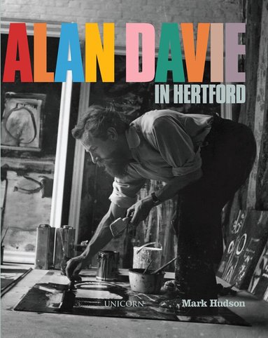 Mark Hudson - Alan Davie in Hertford, Inbunden