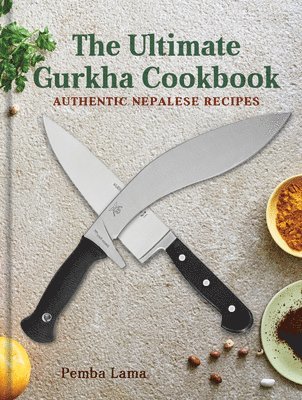 bokomslag The Ultimate Gurkha Cookbook