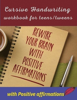 Cursive handwriting workbook for teens/tweens with positive affirmation 1