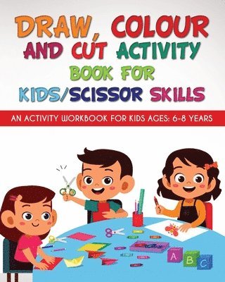 Draw, Colour and Cut Activity book for kids/ scissor skills 1