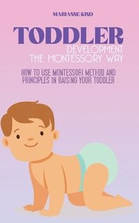 bokomslag Toddler Development The Montessori Way