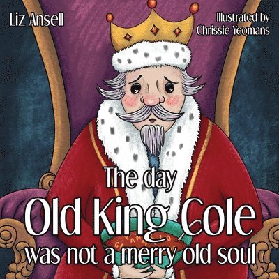 Liz Ansell - day Old King Cole was not a Merry Old Soul, Häftad
