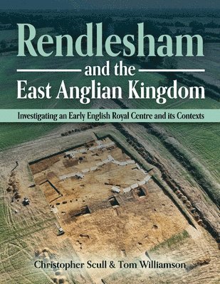 bokomslag Rendlesham and the East Anglian Kingdom