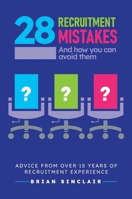 Brian Sinclair - 28 Recruitment Mistakes: And How You Can Avoid Them, Häftad