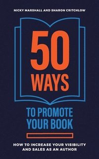 bokomslag 50 Ways To Promote Your Book