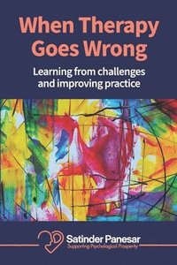 bokomslag When Therapy Goes Wrong: Learning From Challenges and Improving Practice