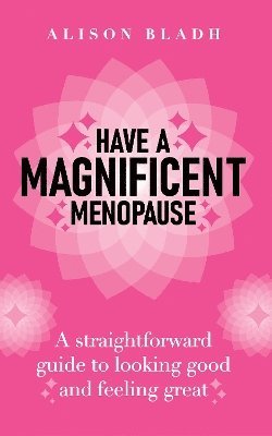 Have a magnificent menopause
