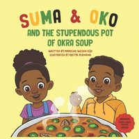 bokomslag Suma & Oko and the Stupendous Pot of Okra Soup