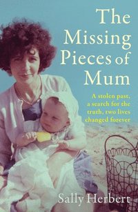 bokomslag The Missing Pieces of Mum