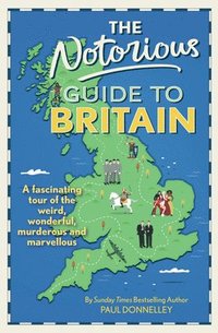 bokomslag The Notorious Guide to Britain