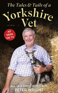 bokomslag The Tales and Tails of a Yorkshire Vet