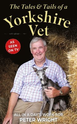 The Tales and Tails of a Yorkshire Vet 1