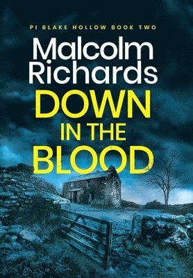 Malcolm Richards - Down in the Blood, Inbunden