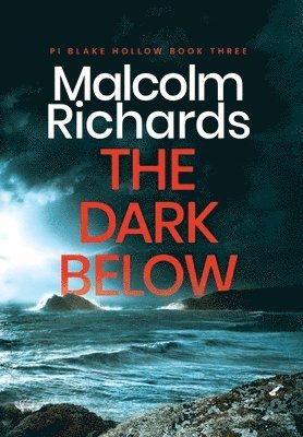 Malcolm Richards - Dark Below, Inbunden