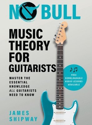 No Bull Music Theory for Guitarists 1