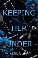 Miranda Grant - Keeping Her Under, Häftad