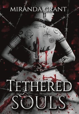 Miranda Grant - Tethered Souls, Inbunden