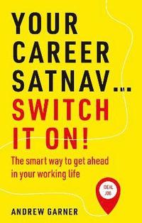 bokomslag Your Career Satnav? Switch it On!