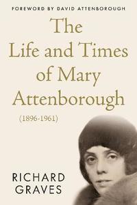 bokomslag The Life and Times of Mary Attenborough (1896-1961)