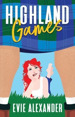 bokomslag Highland Games: A Grumpy Sunshine, Enemies-to-Lovers, Steamy Romcom