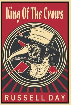 Russell Day - King Of The Crows (Anniversary Edition), Inbunden