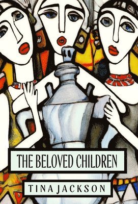 Tina Jackson - Beloved Children, Inbunden