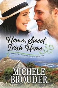 bokomslag Home, Sweet Irish Home (Escape to Ireland, Book 5)