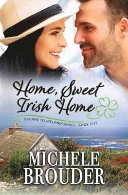 bokomslag Home, Sweet Irish Home (Escape to Ireland, Book 5)