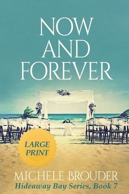 bokomslag Now and Forever (Hideaway Bay Book 7) Large Print