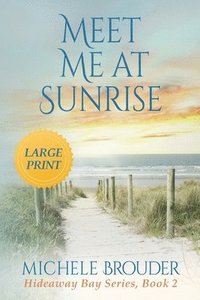 bokomslag Meet Me At Sunrise (Hideaway Bay Book 2) Large Print