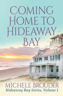 Coming Home to Hideaway Bay (Hideaway Bay Book 1) 1