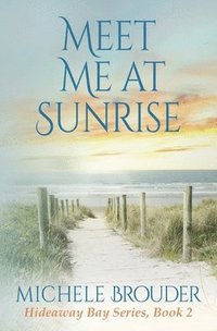 bokomslag Meet Me At Sunrise (Hideaway Bay Series Book 2)