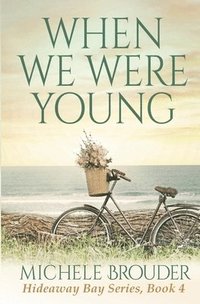 bokomslag When We Were Young (Hideaway Bay Book 4)