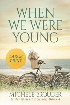 bokomslag When We Were Young (Hideaway Bay Book 4) Large Print