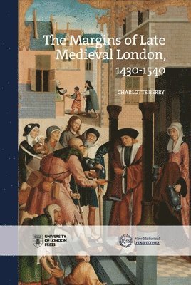 bokomslag The Margins of Late Medieval London, 1430-1540