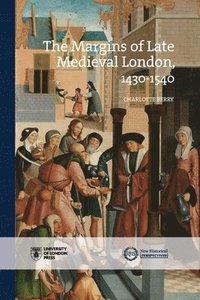 bokomslag Margins of Late Medieval London, 1430-1540