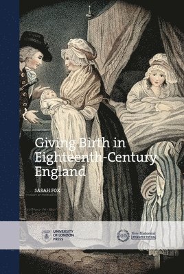 bokomslag Giving Birth in Eighteenth-Century England
