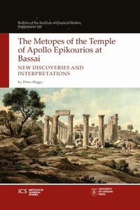 bokomslag Metopes of the Temple of Apollo Epikourios at Bassai