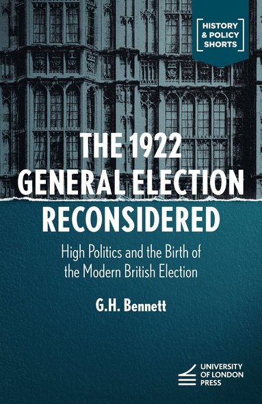 G.H. Bennett - 1922 General Election Reconsidered, Inbunden